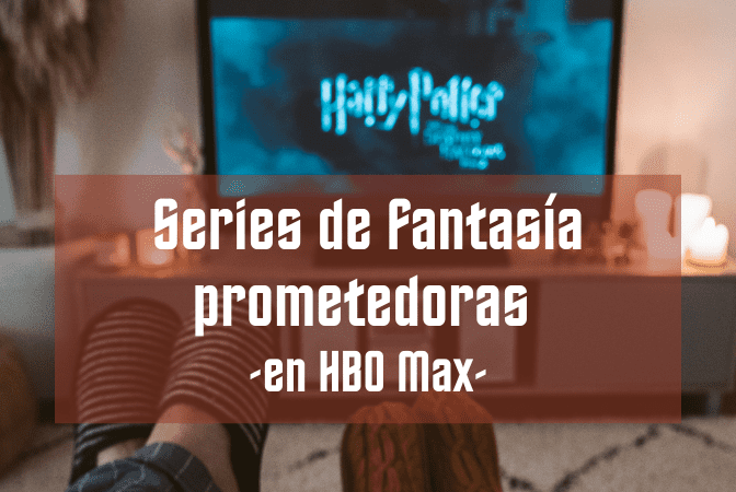 Series de fantasía prometedoras en HBO Max